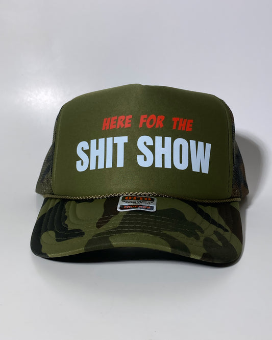 Here For The Shit show Green / Camo bill